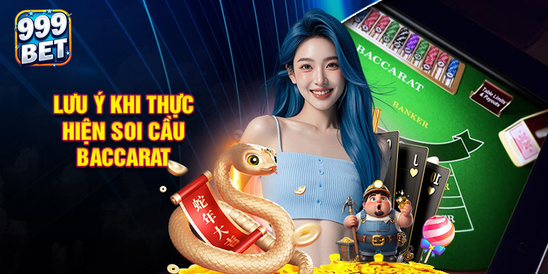 Lưu Ý Khi Thực Hiện Soi Cầu Baccarat